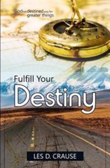 Fulfill Your Destiny: God Has Destined You For Greater Things