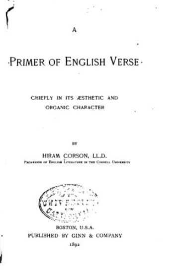A Primer of English Verse, Chiefly in Its Aesthetic and Organic Character