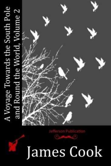 A Voyage Towards the South Pole and Round the World, Volume 2