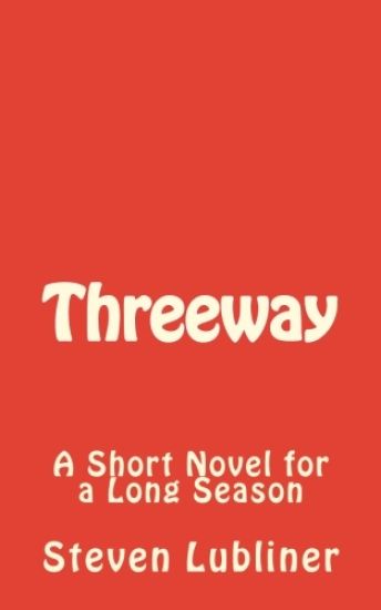 Threeway: A Short Novel for a Long Season