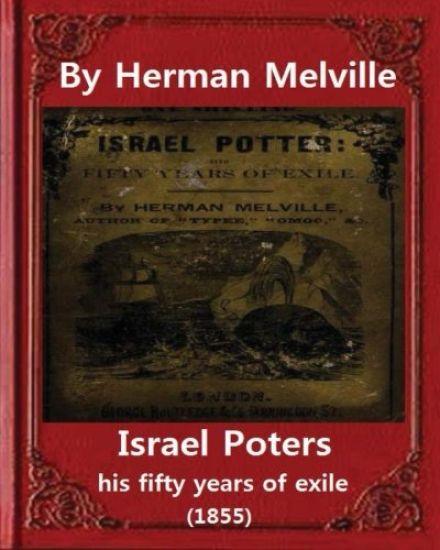 Israel Potter: his fifty years of exile(1855)by Herman Melville(Original Version)
