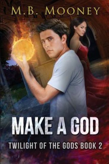 Make a God: Twilight of the Gods Book 2