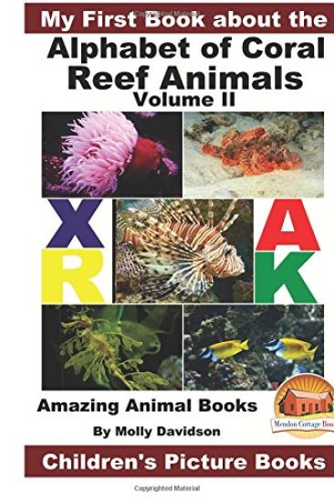 My First Book about the Alphabet of Coral Reef Animals Volume II - Amazing Animal Books - Children's Picture Books
