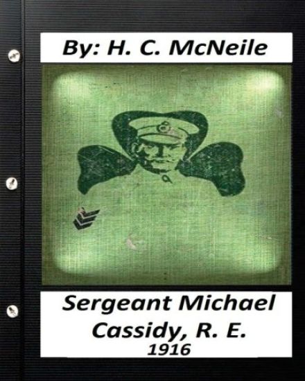 Sergeant Michael Cassidy, R. E. ( 1916) by H. C. McNeile