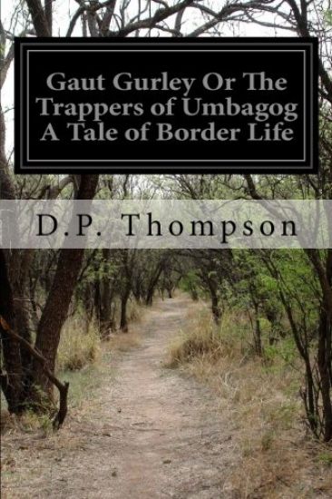 Gaut Gurley Or The Trappers of Umbagog A Tale of Border Life