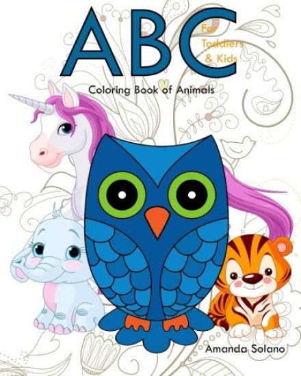 Coloring Book for Toddlers: ABC Coloring Book Of Animals: Animals Coloring Book for Toddlers, Animal ABC Coloring Book, Activity ABC Coloring Book