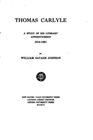 Thomas Carlyle, a study of his literary apprenticeship, 1814-1831