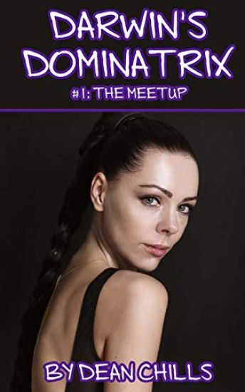 Darwin's Dominatrix I: The Meetup