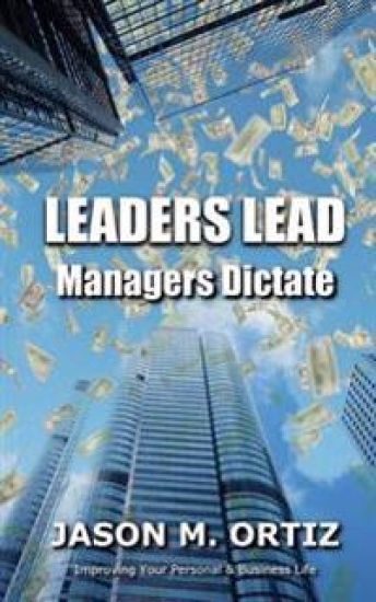 Leaders Lead, While Managers Dictate