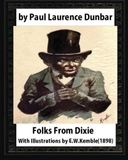 Folks From Dixie(1898), by Paul Laurence Dunbar and E. W. Kemble: Edward W. Kemble(January 18,1861 - September 19,1933)