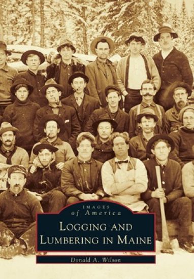 Logging and Lumbering in Maine