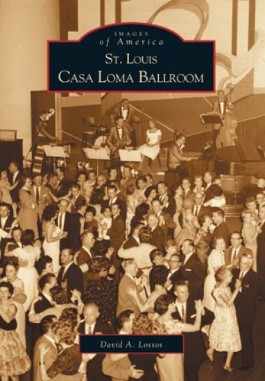 St. Louis Casa Loma Ballroom