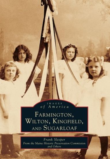 Farmington, Wilton, Kingfield, and Sugarloaf