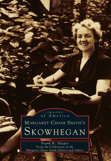 Margaret Chase Smith's Skowhegan