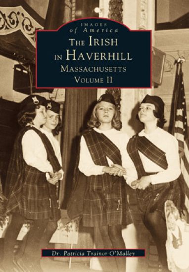 Irish in Haverhill, Massachusetts, Volume II
