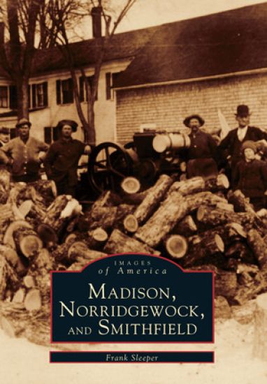Madison, Norridgewock, and Smithfield