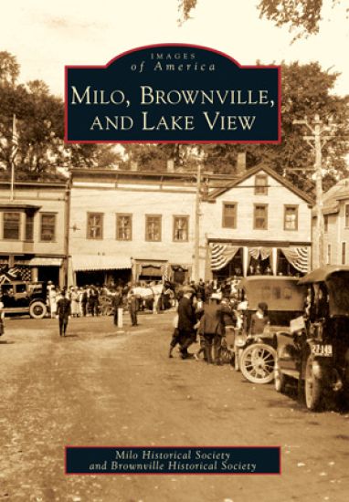 Milo, Brownville, and Lake View