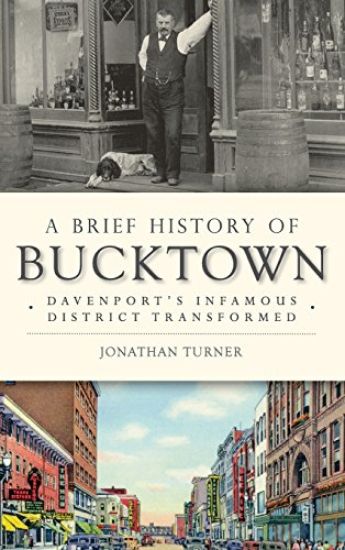 A Brief History of Bucktown: Davenport's Infamous District Transformed