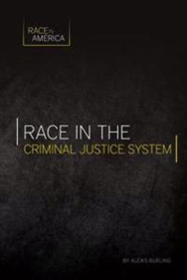 Race in the Criminal Justice System