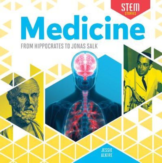 Medicine: From Hippocrates to Jonas Salk: From Hippocrates to Jonas Salk
