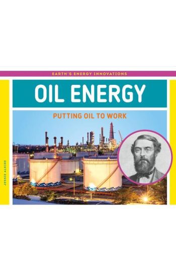 Oil Energy: Putting Oil to Work: Putting Oil to Work