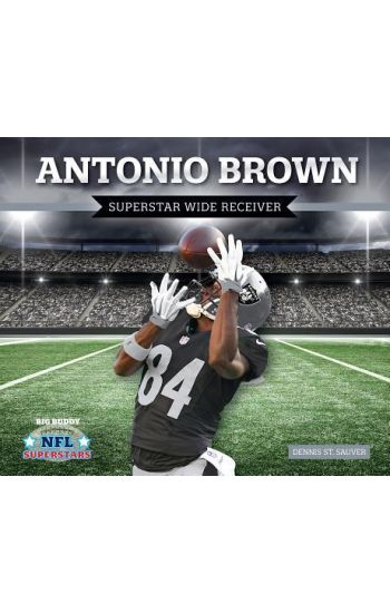 Antonio Brown: Superstar Wide Receiver: Superstar Wide Receiver