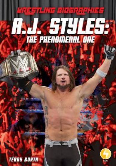 A.J. Styles: The Phenomenal One: The Phenomenal One
