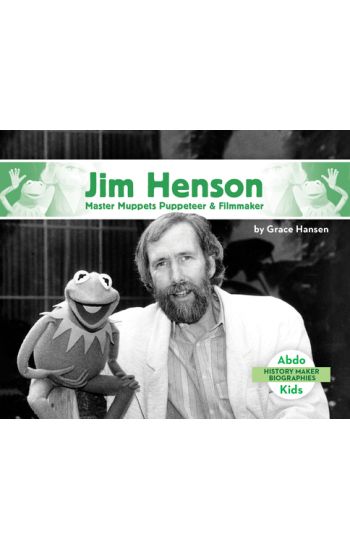 Jim Henson: Master Muppets Puppeteer & Filmmaker: Master Muppets Puppeteer & Filmmaker