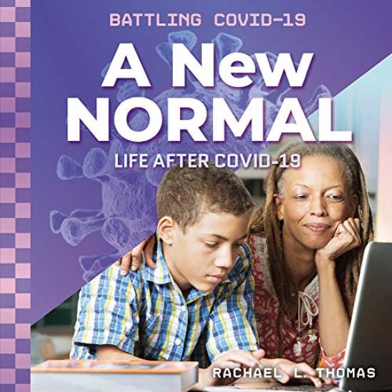 A New Normal: Life After Covid-19: Life After Covid-19