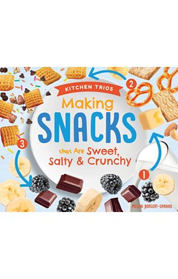 Making Snacks That Are Sweet, Salty & Crunchy