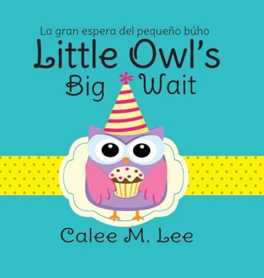 Little Owl's Big Wait / La gran espera del pequeño búho