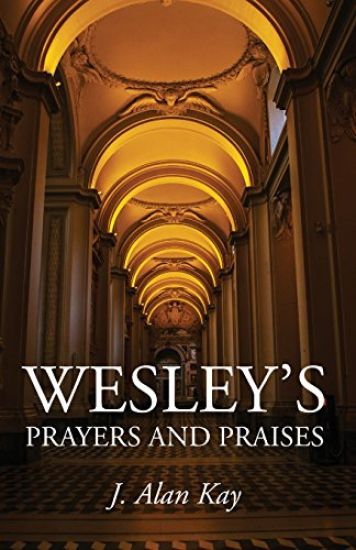 Wesley's Prayers and Praises