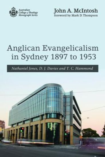 Anglican Evangelicalism in Sydney 1897 to 1953