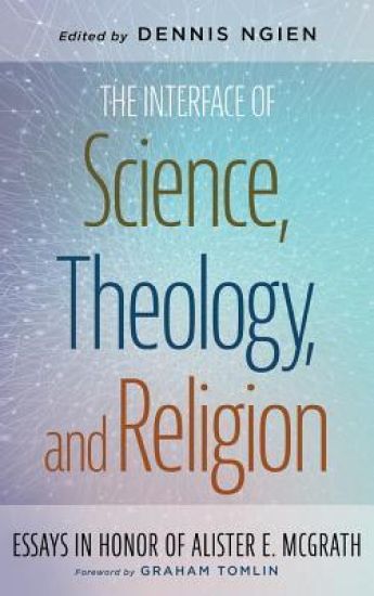 The Interface of Science, Theology, and Religion