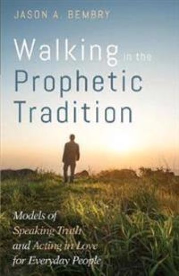 Walking in the Prophetic Tradition