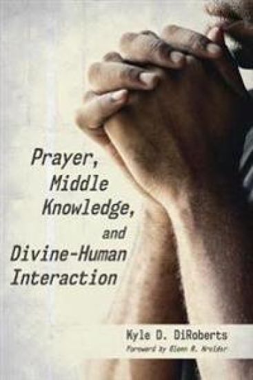 Prayer, Middle Knowledge, and Divine-Human Interaction