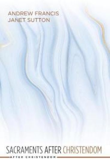 Sacraments after Christendom