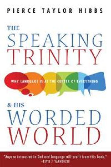 The Speaking Trinity and His Worded World