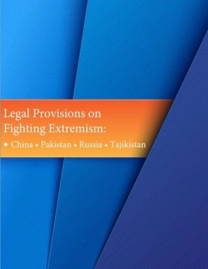 Legal Provisions on Fighting Extremism: - China - Pakistan - Russia - Tajikistan