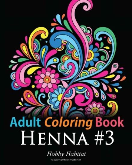 Adult Coloring Book: Henna #3: Coloring Book for Adults Featuring 45 Inspirational Henna Designs