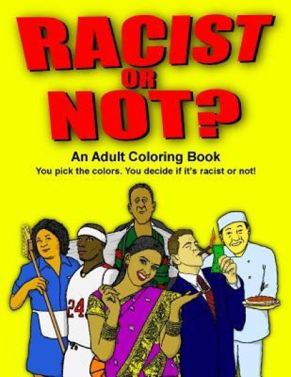 Racist or Not?: An Adult Coloring Book