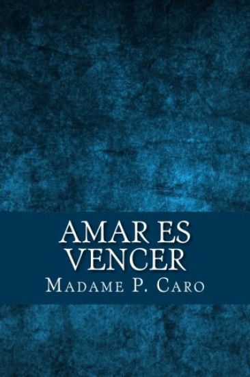 Amar es Vencer (Spanish Edition)