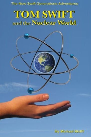 TOM SWIFT and the Nuclear World