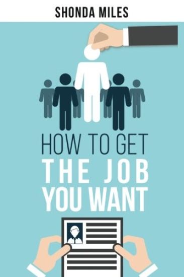How to get the Job You Want: Job Search Strategies