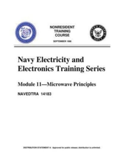 The Navy Electricity and Electronics Training Series: by United States. Navy: Module 11 Microwave Principles