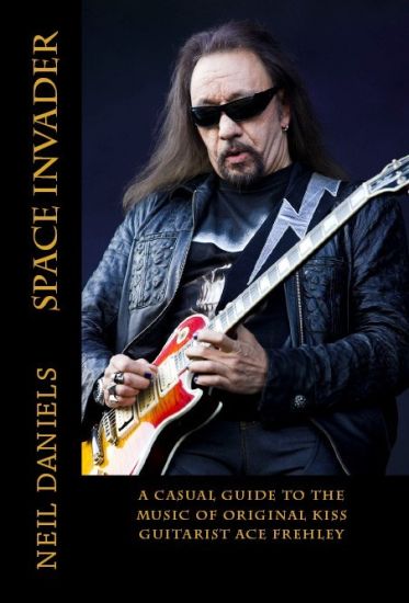 Space Invader - A Casual Guide To The Music Of Original KISS Guitarist Ace Frehley