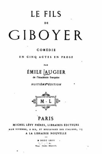 Le fils de Giboyer, comédie en cinq actes en prose