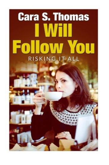 I Will Follow You: Risking It All