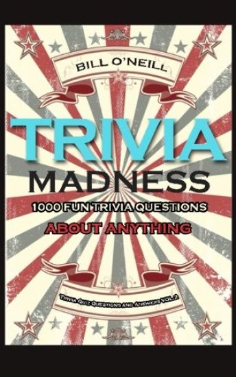 Trivia Madness 2: 1000 Fun Trivia Questions About Anything