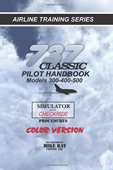 737-345 Classic Pilot Handbook: Simulator and Checkride Procedures